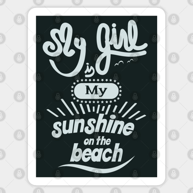 My girl is my sunshine on the beach (white) Sticker by ArteriaMix